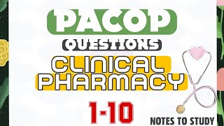 CLINICAL PHARMACY PACOP QUESTIONS 1 TO 10
