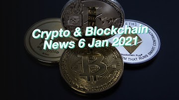 Crypto & Blockchain News 6 Jan 2021: Bitcoin, Ethereum, Litecoin, Cardano, Stellar