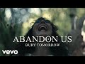 Bury tomorrow  abandon us official