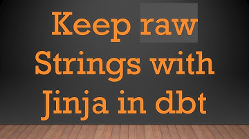 Keep raw Strings with Jinja in dbt