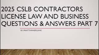 2025 CSLB Contractors License Law And Business Questions Answers Part 7