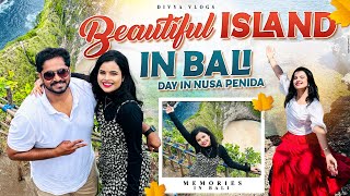 Day3 in BALI 😍 TRIP TO NUSA PENIDA ISLAND🌊 Most Beautiful Place | Bali Travel Vlog  | Divya❤️Sai