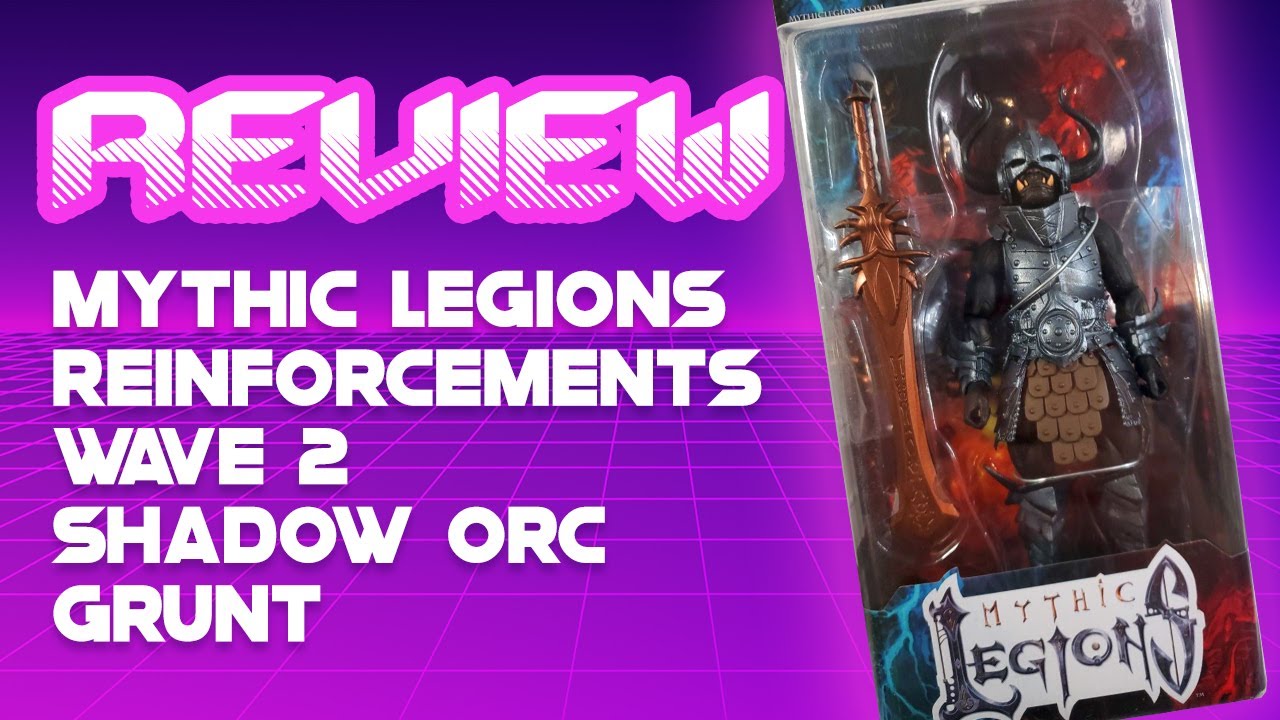 Mythic Legions Reinforcements Wave 2 Shadow Orc Legion Builder Review