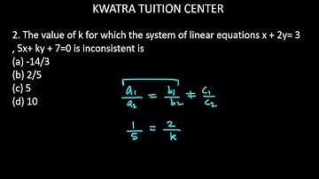 2. The value of k for which the system of linear equations x + 2y= 3 , 5x+ ky + 7=0 is inconsistent