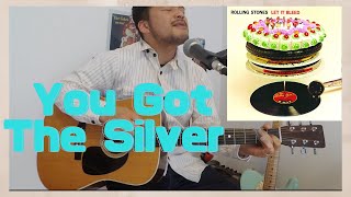 You Got The Silver- The Rolling Stones Cover【ギター弾き語り】