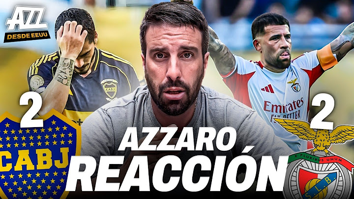 AZZARO REACCIÓN - BOCA LO TENÍA Y SE LE ESCAPARON DOS PUNTOS CONTRA BENFICA: EMPATÓ 2-2