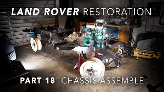 Land Rover Restoration Part 18 - Chassis Assemble!