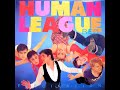 Human league keep feelin fascination