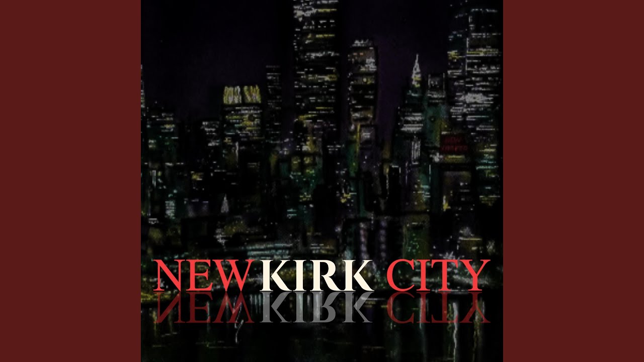 NEW KIRK CITY (feat. IMBHEAT)