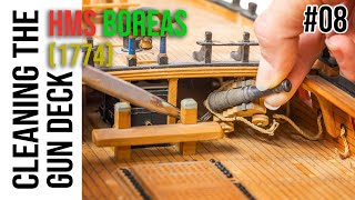 Restoration & Upgrading of the HMS BOREAS (1774) model #08 - Cleaning the GUN DECK