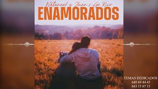 Natanael y Juan - Enamorados (Para Kike y Cristina)