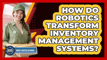How Do Robotics Transform Inventory Management Systems? - Smart Logistics Network
