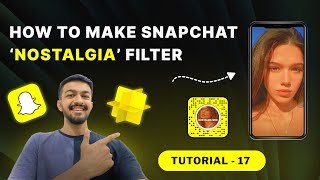 Nostalgia Snapchat Filter | Lens Studio Tutorial - 17 | How To Make Snapchat Filter