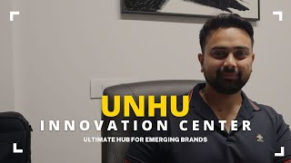 UNHU Innovation Centre – The Ultimate Hub for Emerging Brands