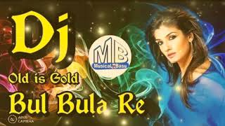 About this video bul bula re || dj dholki mix hindi old is gold song