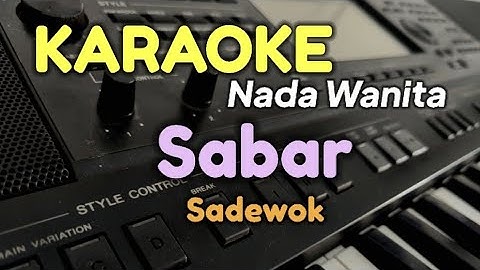 KARAOKE || SABAR / SADEWOK (Nada Wanita)
