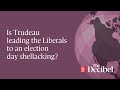 Is trudeau leading the liberals to an election day shellacking