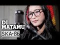 Di Matamu - SKA 86 ft REKA PUTRI | Sufian Suhaimi (Reggae SKA Version)