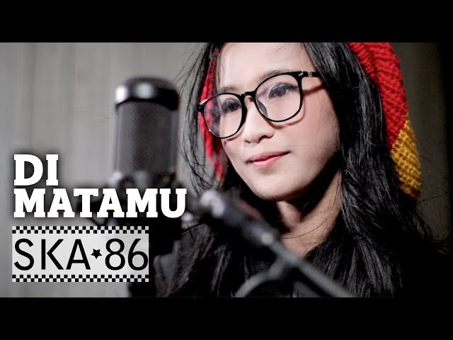 Di Matamu - SKA 86 ft REKA PUTRI | Sufian Suhaimi (Reggae SKA Version) class=