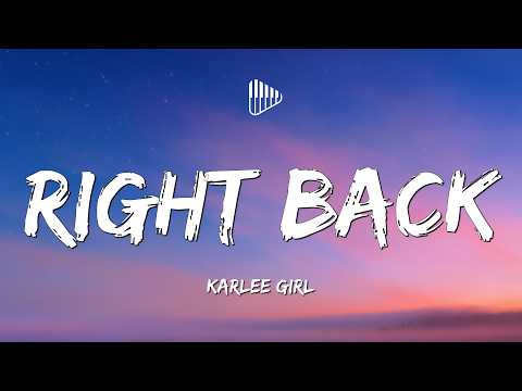 KARLEE GIRL - Right Back! (Lyrics)