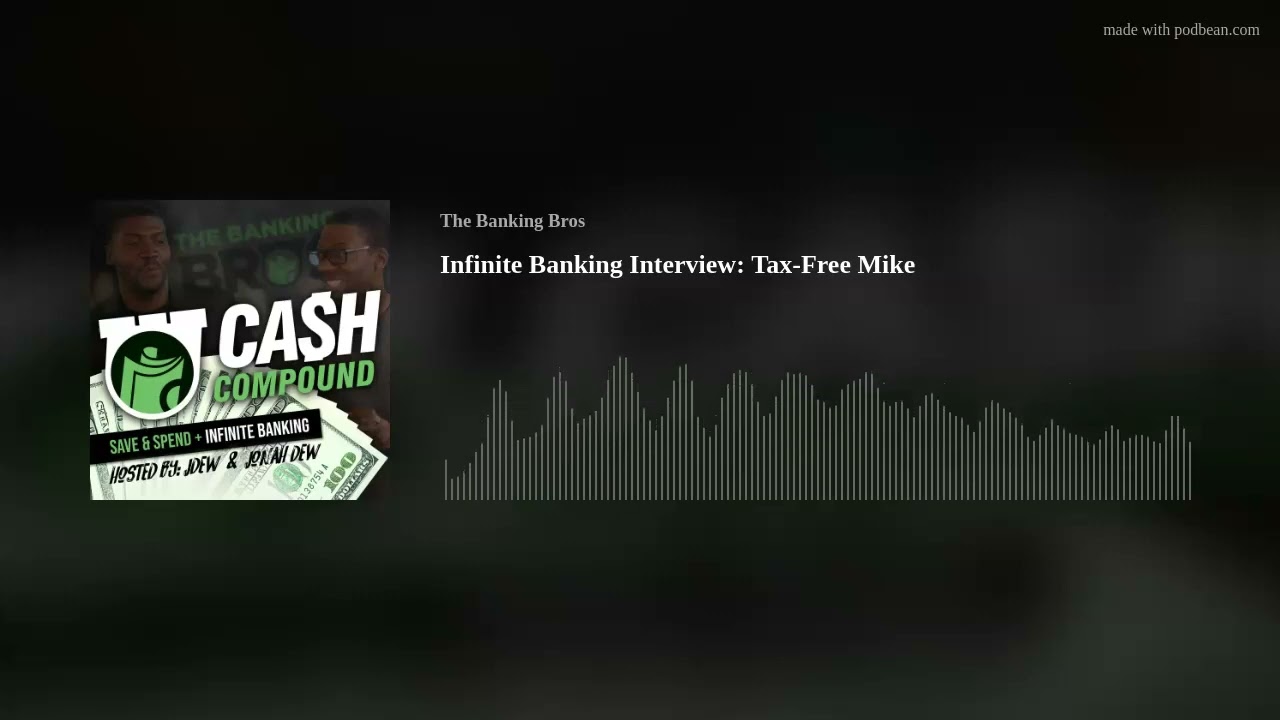 Infinite Banking Interview: Tax-Free Mike