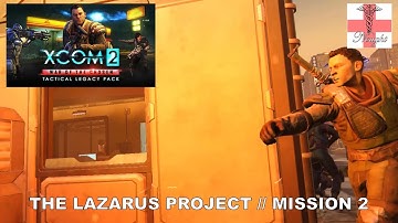 XCOM 2: Tactical Legacy Pack [Episode 26 | Nightmare] The Lazarus Project: Mission 2 (Let