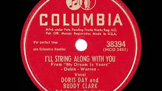 Video thumbnail of "1948 Doris Day & Buddy Clark - I’ll String Along With You"