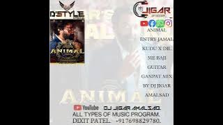 065.ANIMAL ENTRY JAMAL KUDU X DIL ME BAJI GUITAR GANPAT MIX BY DJ JIGAR AMALSAD