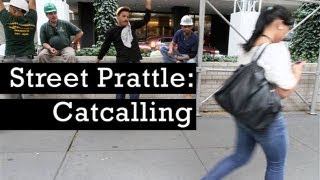 QUIET LUNCH MAGAZINE | Street Prattle: Catcalling.