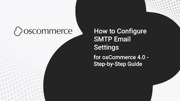 Configuring SMTP Email Settings in osCommerce | Step-by-Step Guide