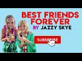 Best Friends Forever  by Jazzy Skye (LYRICS)