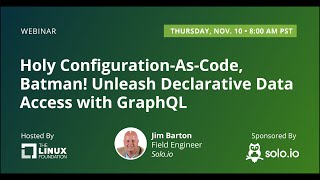 LF Live Webinar: Holy Configuration-As-Code, Batman! Unleash Declarative Data Access with GraphQL