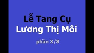 Lễ Tang Cụ Lương Thị Môi phần 3/8