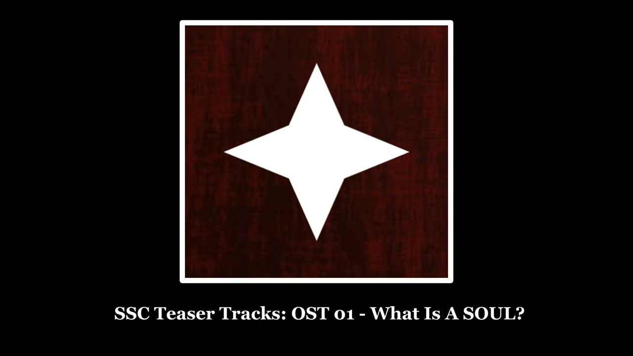 SSC Teaser Track #1 OST | What Is A SOUL