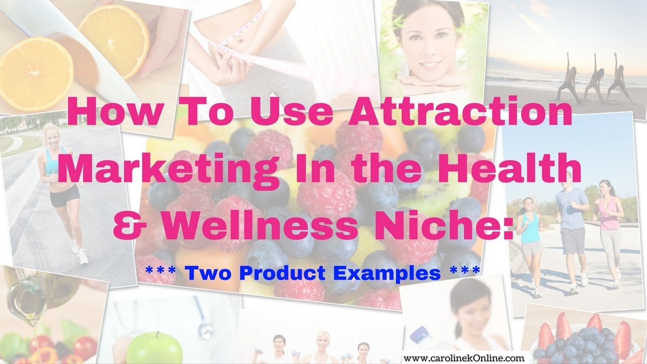 attraction marketing examples for health wellness and beauty