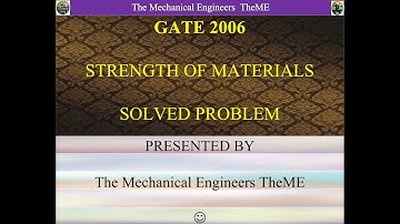 GATE 2006 - Strength Of Materials - solved problem 1 - simple stresses and strains :)