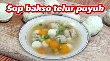 RESEP SUP BAKSO || CARA MEMBUAT SOP BAKSO TELUR PUYUH @dapurmegadalle