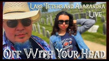 Off with your head #LarsTetens #Alazandra