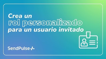 Aprende a usar SendPulse | Crea un rol personalizado para un usuario invitado en SendPulse