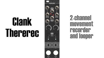 Clank Thererec 2-channel eurorack cv motion recorder