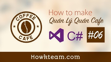 [Lập trình phần mềm Quản lý quán cafe C# Winform] - Bài 6: Tạo chức năng đăng nhập | HowKteam