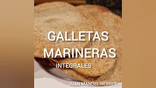 Galletas Marineras Integrales! Receta base de Juan Manuel Herrera