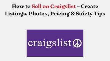 How to Sell on Craigslist – Create Listings, Photos, Pricing & Safety Tips