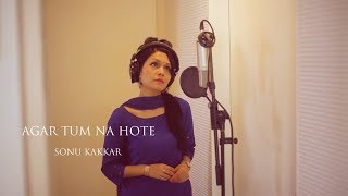 Agar Tum Na Hote (Humein Aur Jeene Ki) - Sonu Kakkar Resimi