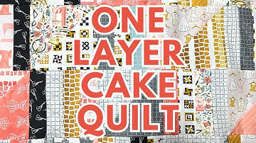 One Layer Cake Quilt Pattern: No Background Fabric Needed!