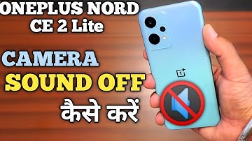 How To Turn Off Camera Sound in OnePlus Nord Ce 2 Lite  | OnePlus Nord Ce 2 Lite Camera Sound Off