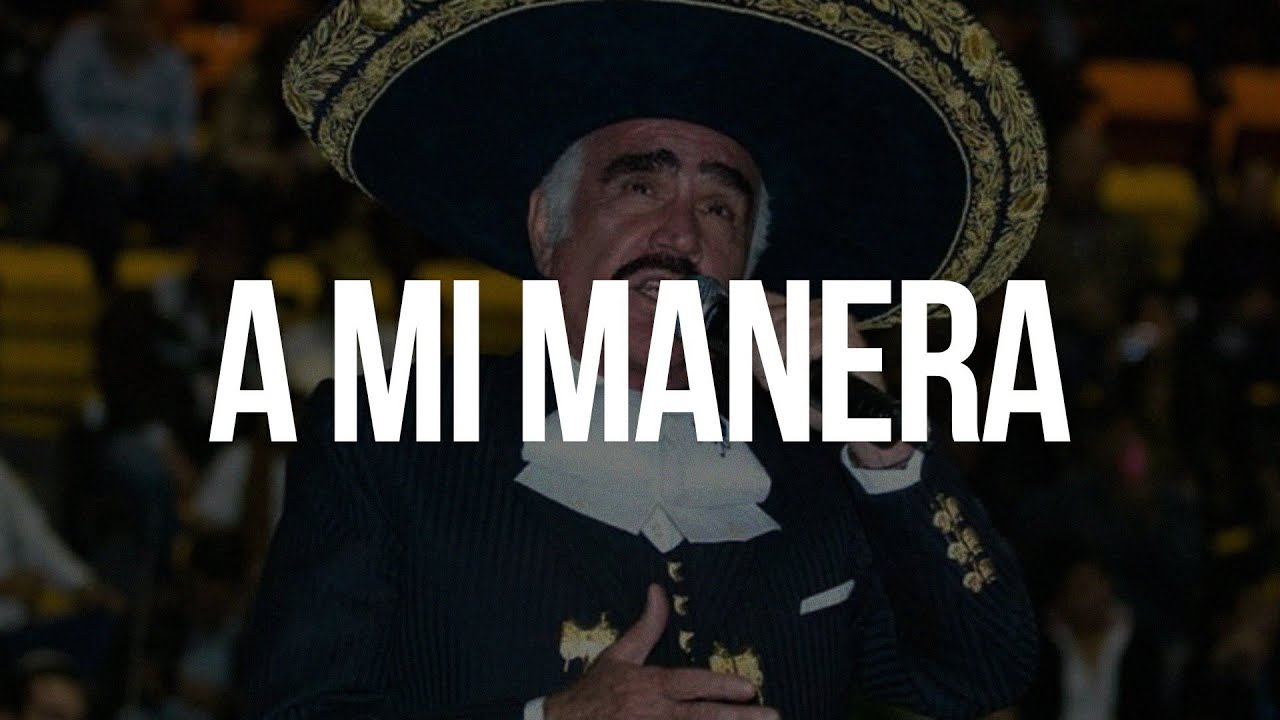 A Mi Manera Vicente Fernández Letra Youtube