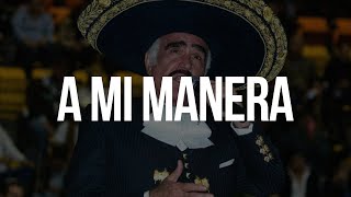 A MI MANERA - Vicente Fernández (LETRA) chords