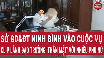Sở GD&ĐT Ninh Bình vào cuộc vụ clip lãnh đạo trường 