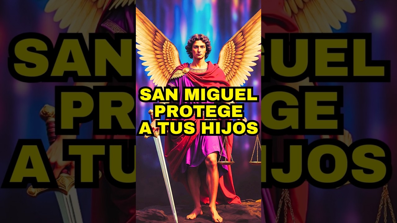 💫Reza esta Oración a San Miguel Arcángel para PROTEGER a Tus Hijos✨🛡️